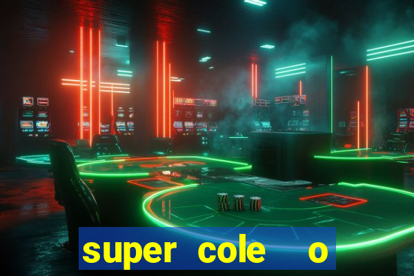 super cole  o 7784 jogos para pc download